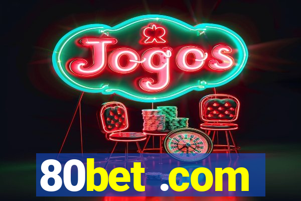 80bet .com